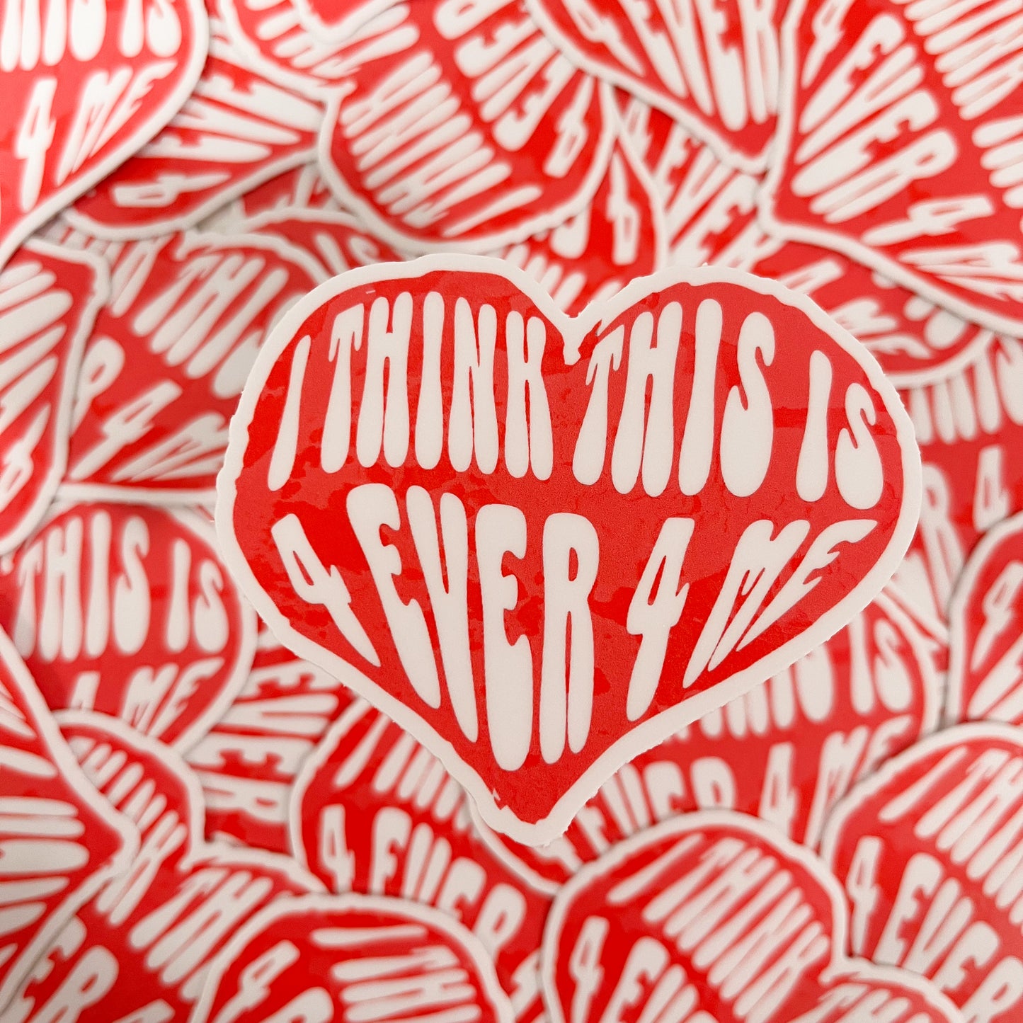 4 EVER 4 ME STICKER