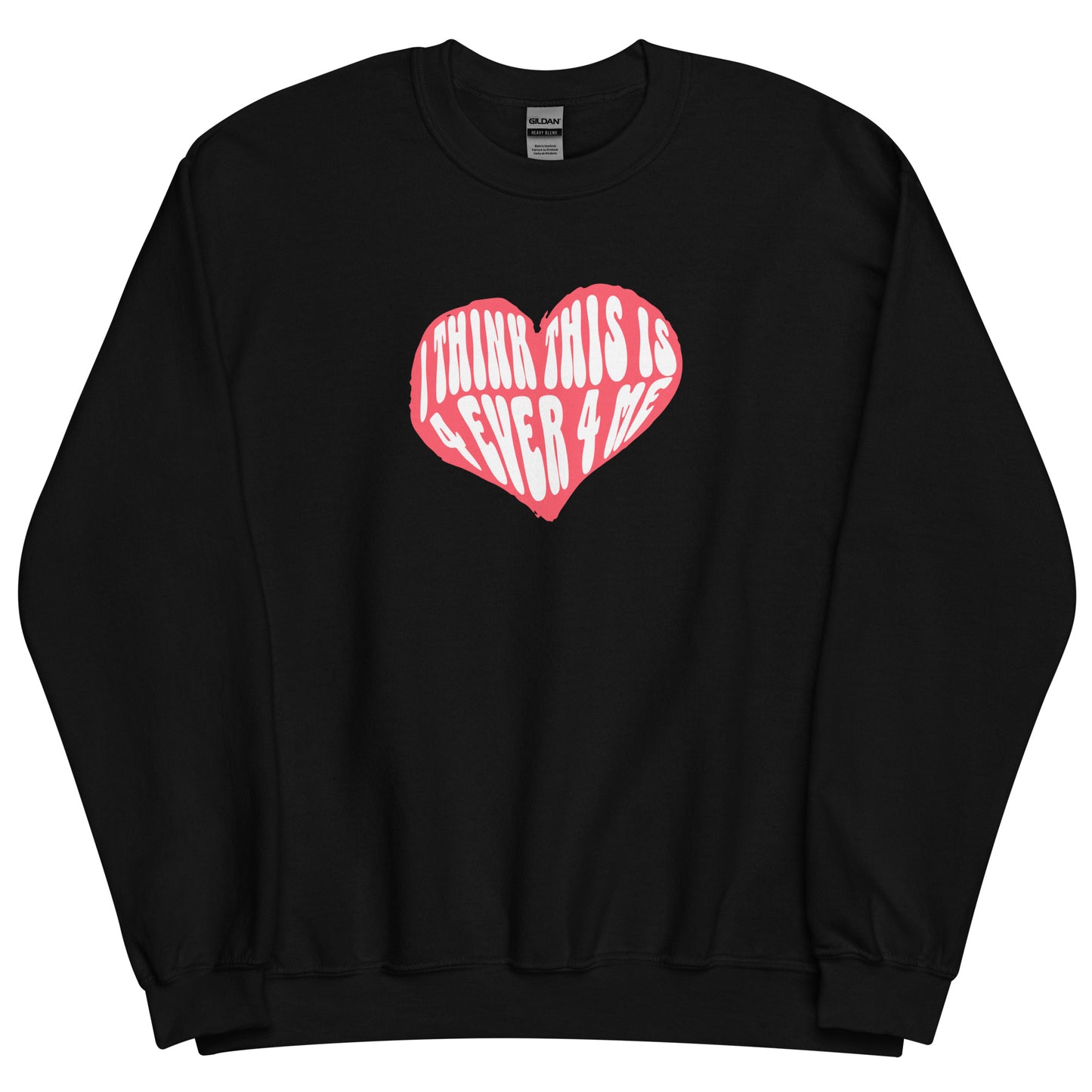 THIS IS 4 EVER 4 ME CREWNECK