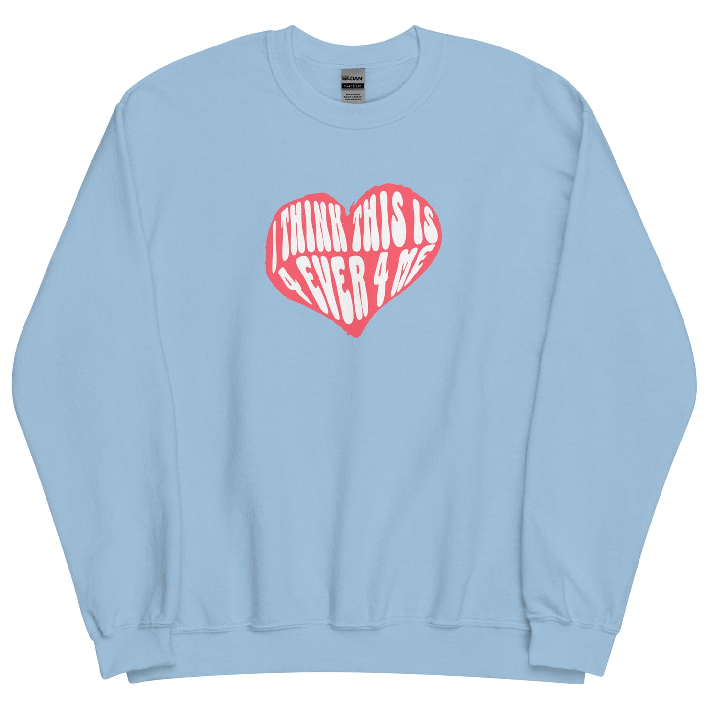 THIS IS 4 EVER 4 ME CREWNECK