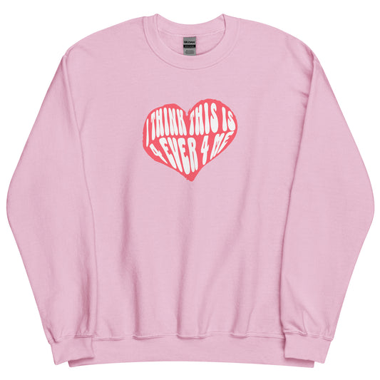 THIS IS 4 EVER 4 ME CREWNECK