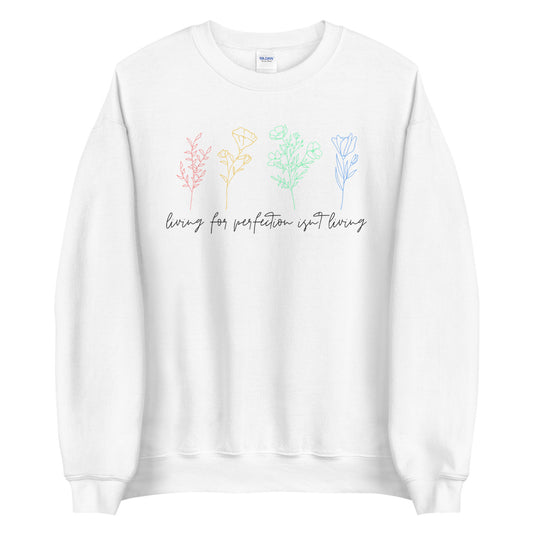LIVING FOR PERFECTION CREWNECK