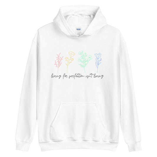LIVING FOR PERFECTION HOODIE